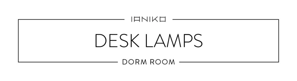 Minimalist Dorm Room - Desk Lamps